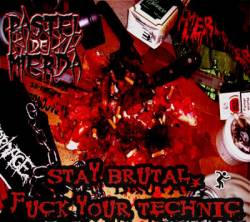 Stay Brutal, Fuck Your Technic